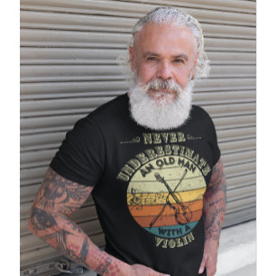 Einen alten Mann niemals unterschätzen - Geige T-Shirt