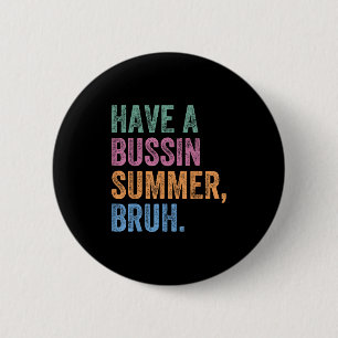 Einen Bussin Summer Bruh Teacher am letzten Tag vo Button