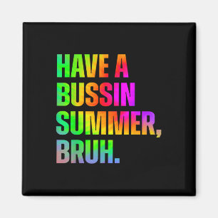 Einen Bussin Summer Bruh Teacher am letzten Tag vo Magnet