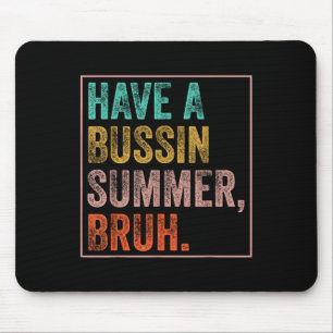 Einen Bussin Summer Bruh Teacher am letzten Tag vo Mousepad