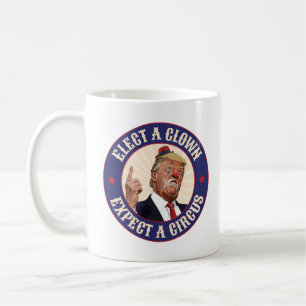 Einen Clown wählen, einen Zirkus erwarten - Donald Kaffeetasse