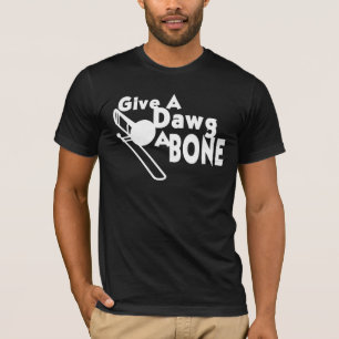 Einen Dawg einen Knochen geben T-Shirt
