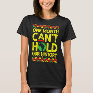 Einen Monat lang kann unsere Geschichte nicht schw T-Shirt
