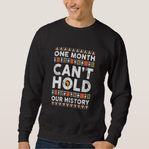 Einen Monat schwarze Geschichte kann unsere Geschi Sweatshirt