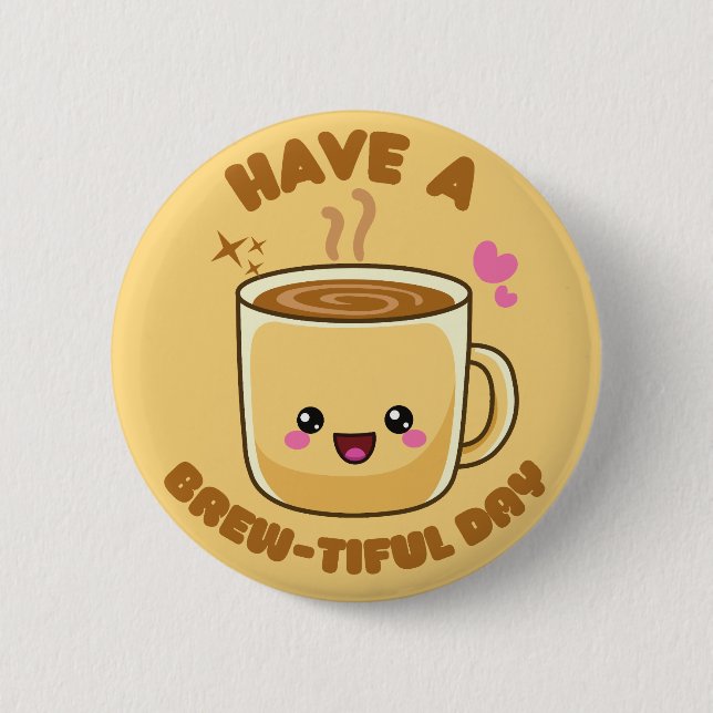 einen schönen Tag mit einem lustigen Kawaii Kaffee Button (Vorderseite)