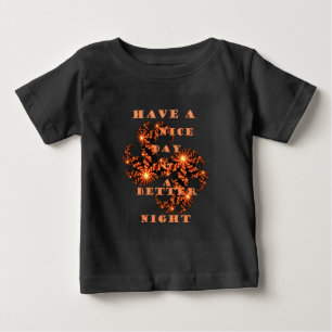 Einen schöneren Tag und eine bessere Nacht Baby T-shirt