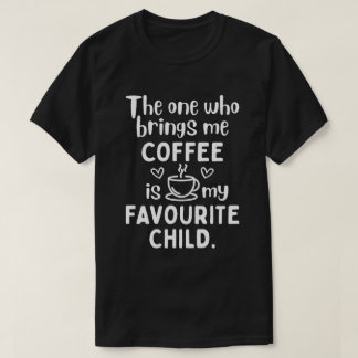 Einer, der mir Kaffee bringt, ist mein Lieblingski T-Shirt