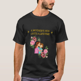🌸 einer Mutter Umarmung dauert ein Leben. T-Shirt
