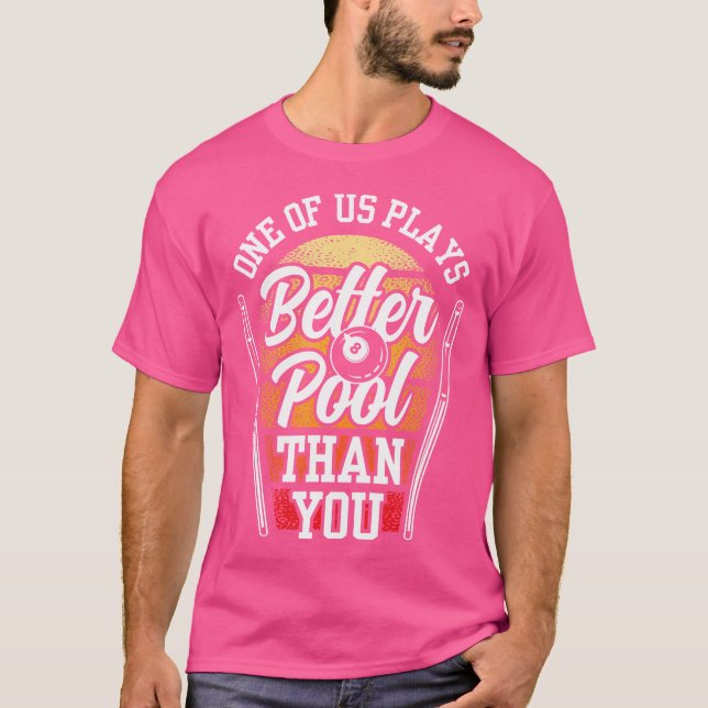 Einer von uns zahlt besser Pool als Sie Billard Bi T-Shirt (Vorderseite)