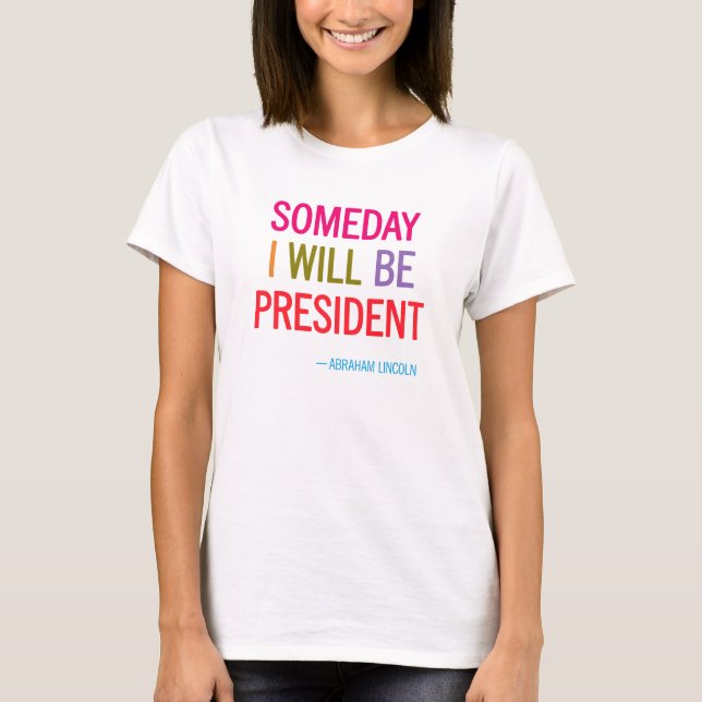 Eines Tages bin ich Präsident Headline T-Shirt (Vorderseite)