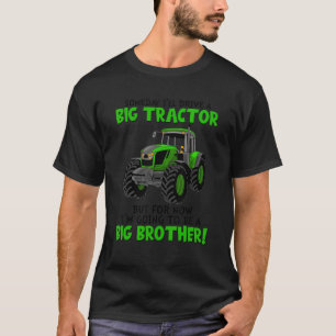 Eines Tages fahre ich einen großen Traktor Big Bro T-Shirt