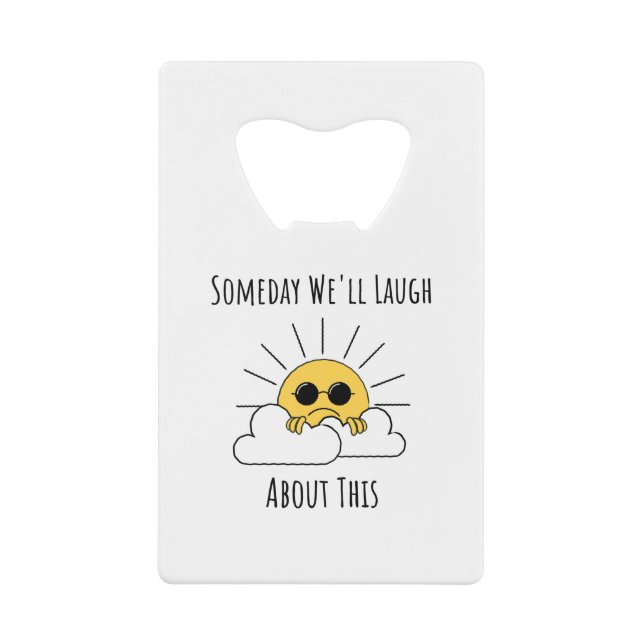 Eines Tages gut darüber lachen Geldbeutel Flaschenöffner (Vorderseite)