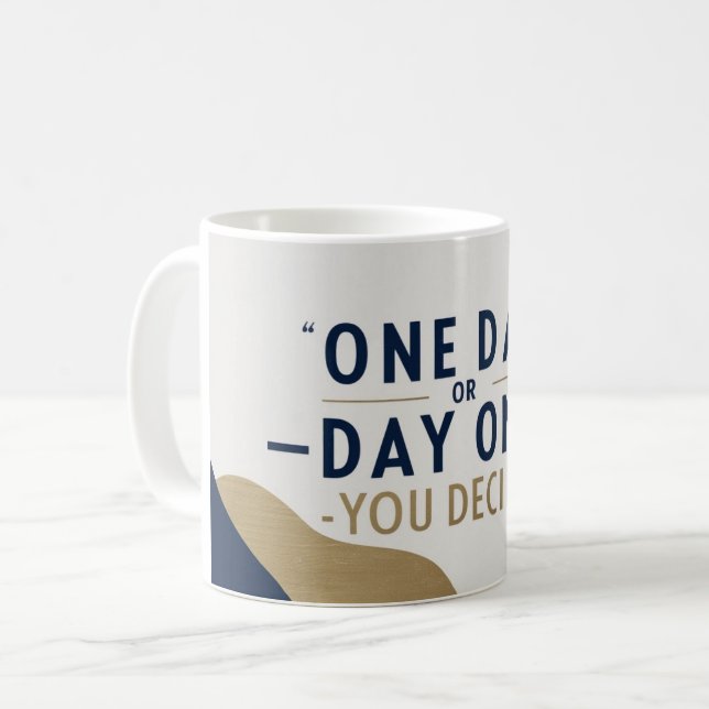 Eines Tages oder eines Tages. Sie entscheiden Kaffeetasse (Vorderseite Links)