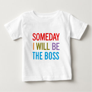 Eines Tages werde ich der Boss sein Baby T-shirt
