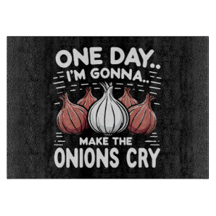 Eines Tages werde ich die Onionen zum Weinen bring Schneidebrett