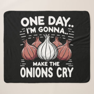 Eines Tages werde ich die Onionen zum Weinen bring Sherpadecke