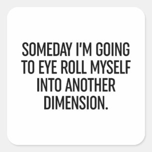 Eines Tages werde ich mich selbst in einen anderen Quadratischer Aufkleber