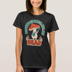Eines Tages werden wir alle tot sein Retro Mushroo T-Shirt