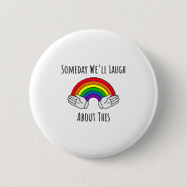Eines Tages werden wir darüber lachen Button