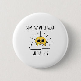 Eines Tages werden wir darüber lachen Button