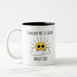 Eines Tages werden wir darüber lachen Zweifarbige Tasse