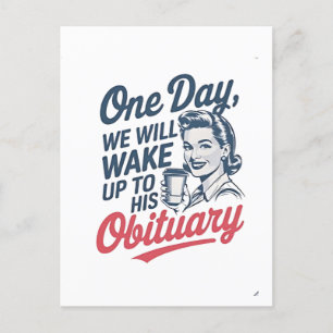 Eines Tages werden wir zu seinem Nachruf aufwachen Einladungspostkarte