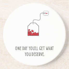 Eines Tages wirst du bekommen, was du verdient has Getränkeuntersetzer