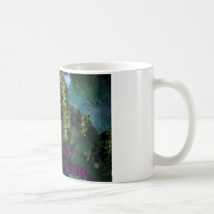 Eines Tages wirst du Wein sein. Kaffeetasse