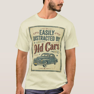 Einfach abgelenkt durch alte Autos Vintage Retro T-Shirt