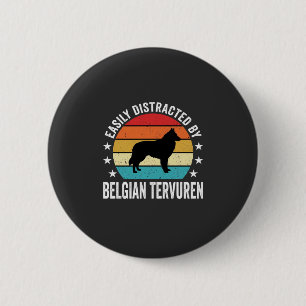 Einfach abgelenkt durch belgischen Tervuren-Hund Button