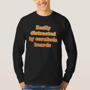 Einfach abgelenkt durch Cornhole-Boards Team Cornh T-Shirt