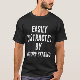 Einfach abgelenkt durch Eiskunstlauf Lustiges Gesc T-Shirt