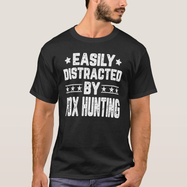 Einfach abgelenkt durch Fuchsjagd   Fuchsjäger T-Shirt (Vorderseite)