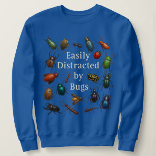 Einfach abgelenkt durch Käfer Entomologe Insekt  Sweatshirt