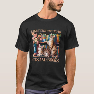 Einfach abgelenkt durch Katzen und Bücher Lustige  T-Shirt