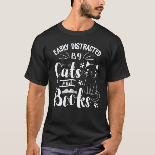 Einfach abgelenkt durch Katzen und Bücher T-Shirt