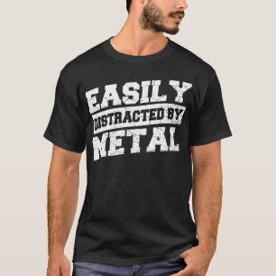 Einfach abgelenkt durch Metall-Zitat für einen Met T-Shirt