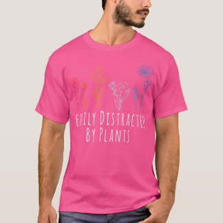 Einfach abgelenkt durch Pflanzen Blumen Gärtnerei  T-Shirt