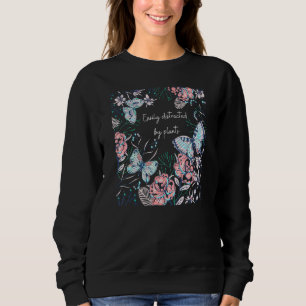 Einfach abgelenkt durch Pflanzen - Florale südlich Sweatshirt