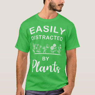 Einfach abgelenkt durch Pflanzen Geschenk für Gart T-Shirt