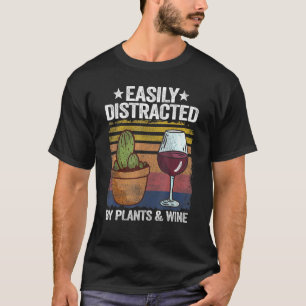 Einfach abgelenkt durch Pflanzen Wein Gärtnerin Ma T-Shirt