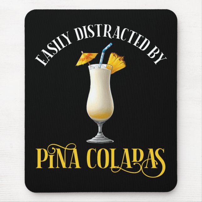 Einfach abgelenkt durch Pina Coladas Mousepad (Vorne)