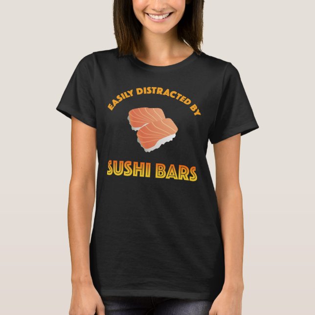 Einfach abgelenkt durch Sushi-Bars T-Shirt (Vorderseite)