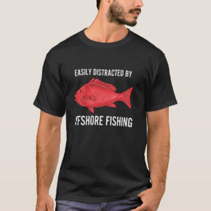 Einfach abgelenkt Offshore-Angeln Roter Schnapper T-Shirt