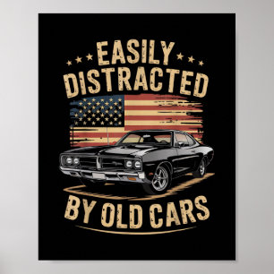 Einfach abgelenkt von alten Autos Klassischer Auto Poster