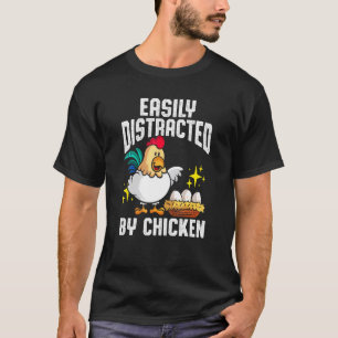 Einfach abgelenkt von Hühnern Geflügel Vieh T-Shirt