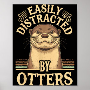 Einfach abgelenkt von Ottern Lustige Otterliebhabe Poster