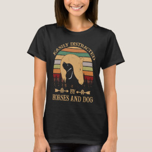 Einfach abgelenkt von Pferden und Hunden  Für Frau T-Shirt