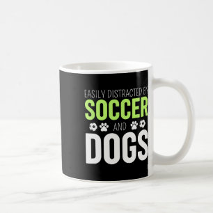 Einfach Ablenkbar Durch Fußball Und Hunde Fußball Kaffeetasse