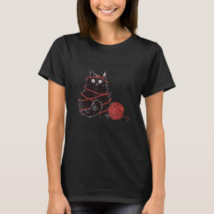 Einfach ablenkbar durch Katzen und Garn schwarze K T-Shirt